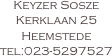 Keyzer Sosze
Kerklaan 25
Heemstede
tel:023-5297527