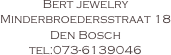 Bert jewelry
Minderbroedersstraat 18
Den Bosch
tel:073-6139046
