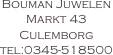 Bouman Juwelen
Markt 43
Culemborg
tel:0345-518500